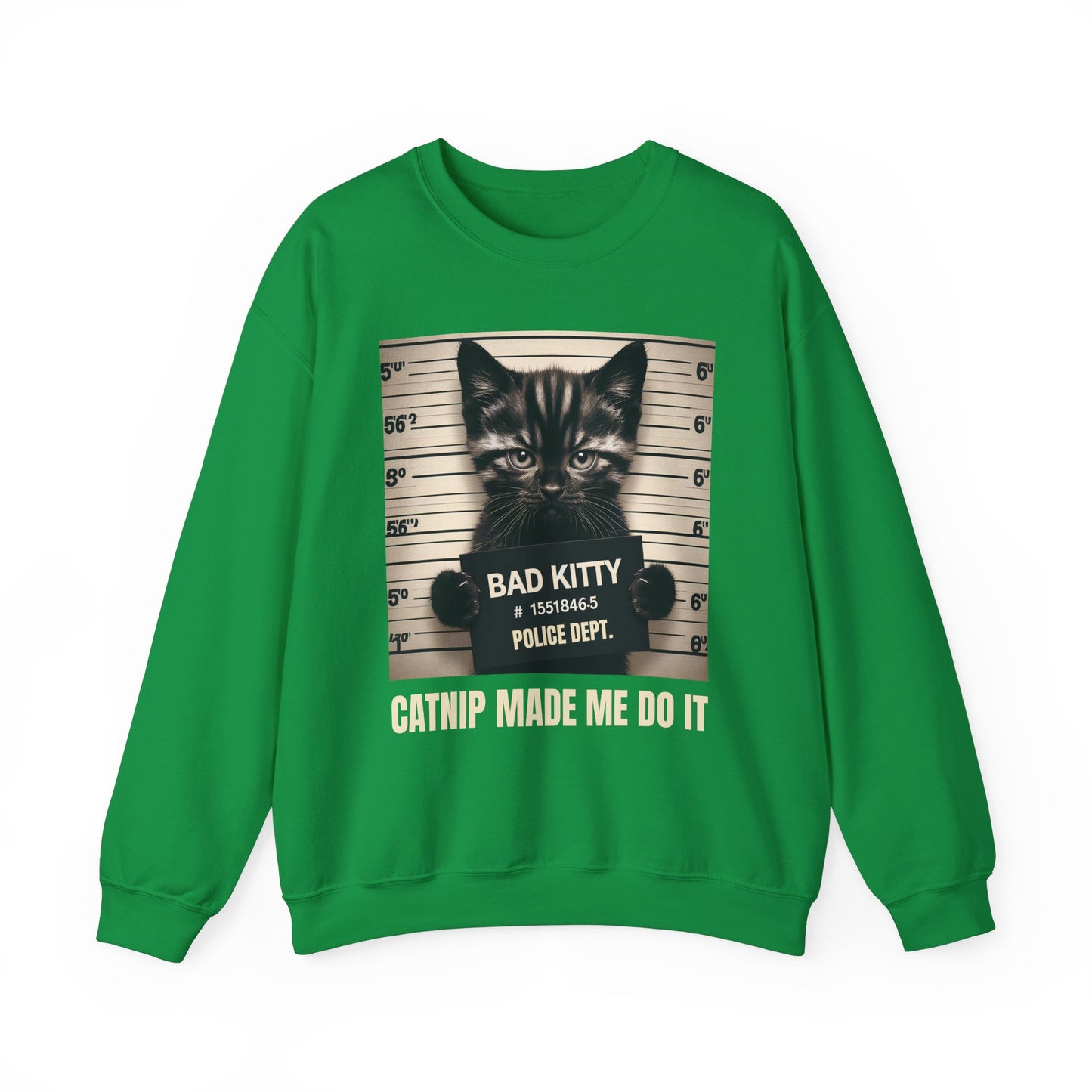 Catnip Made Me Do It Funny Cat Sweatshirt