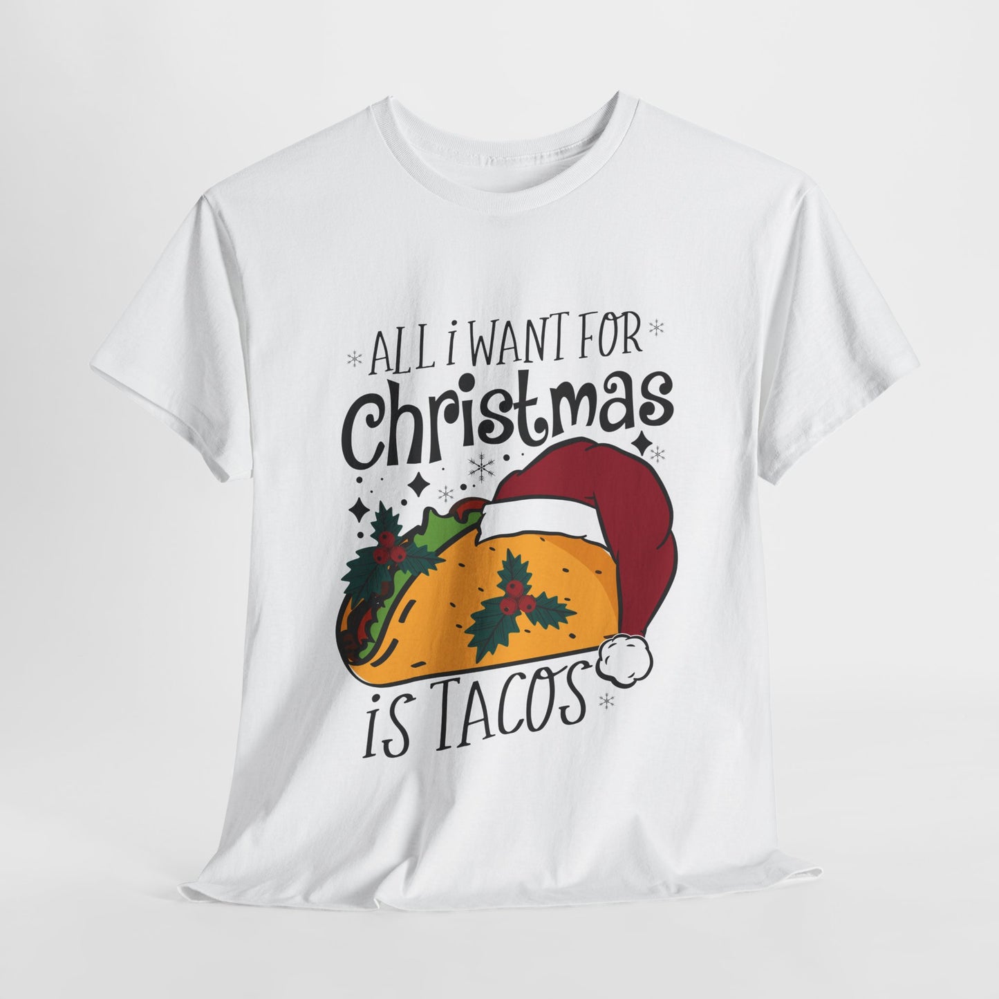 All I Want For Christmas Is Tacos Heavy Cotton Tee