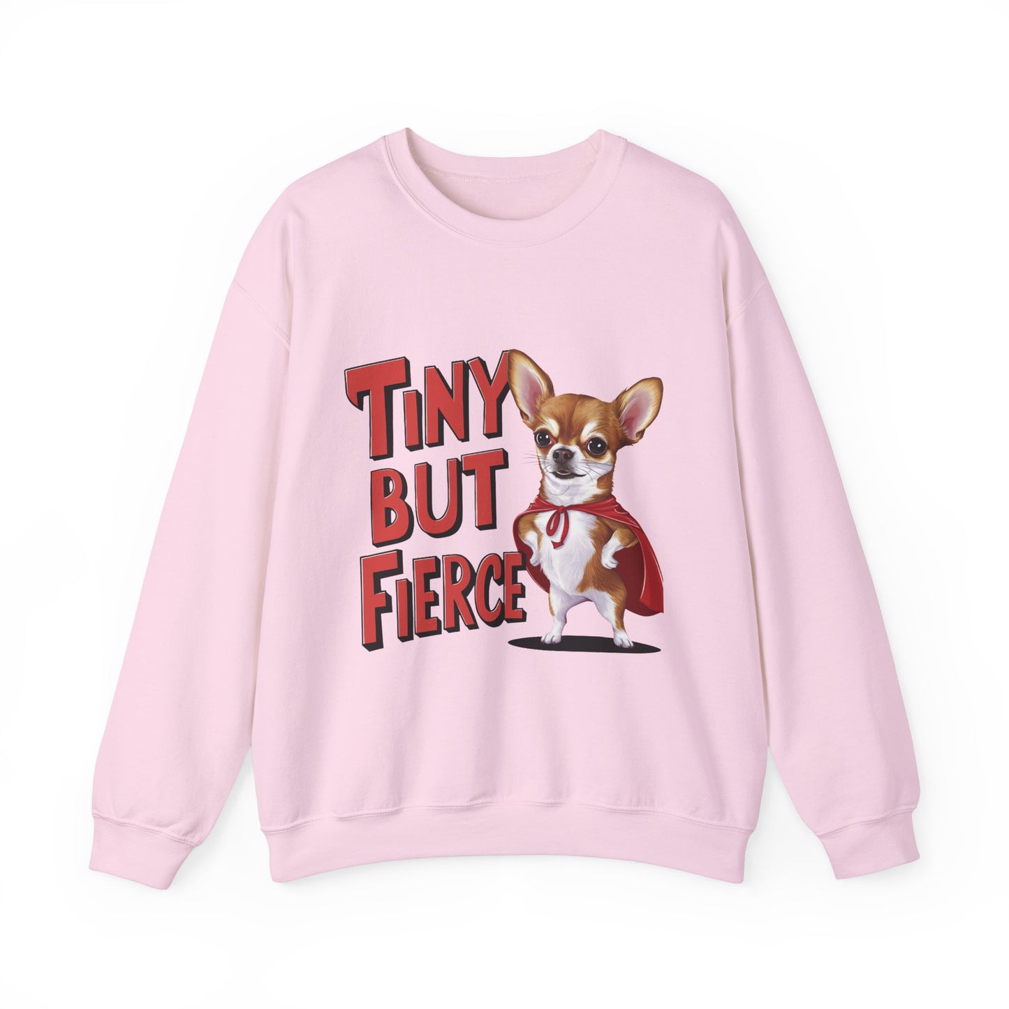 Tiny But Fierce Funny Dog Sweatshirt