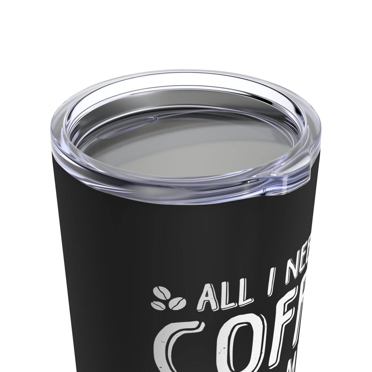 All I Need Is Coffee And My Dogs Tumbler 20oz