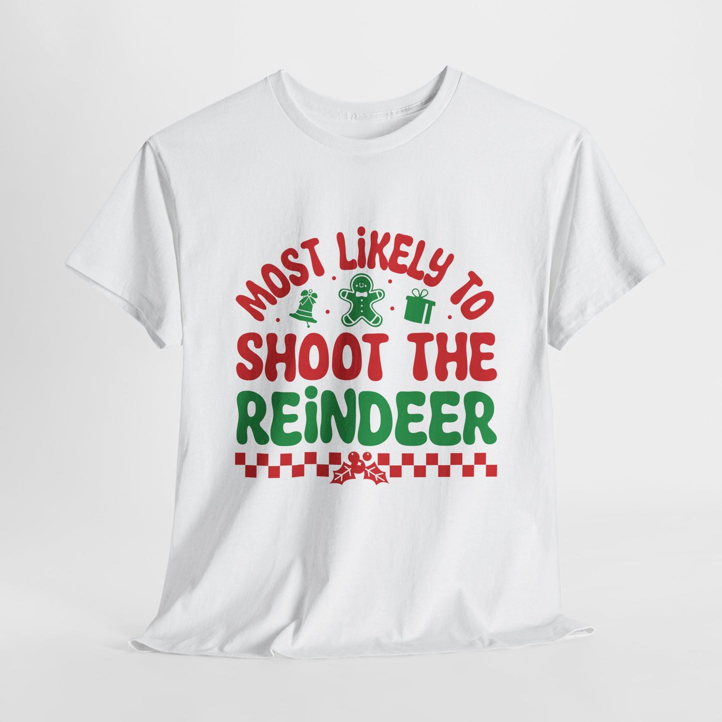 Most Likely To Shoot The Reindeer Christmas T-Shirt