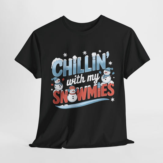 Chillin With My Snowmies Homies 3 Heavy Cotton Tee